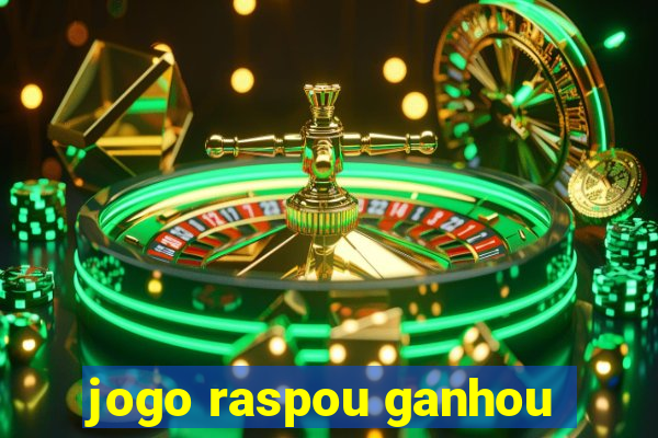 jogo raspou ganhou